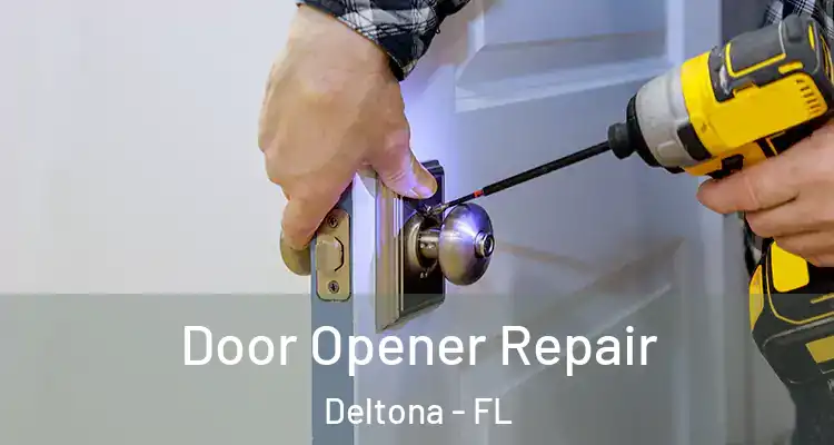  Door Opener Repair Deltona - FL