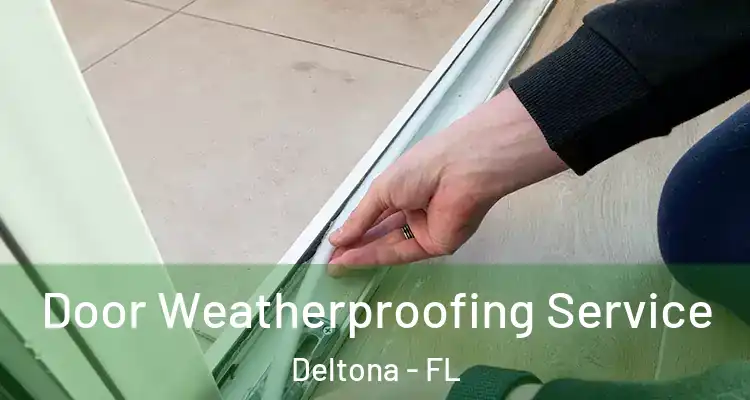 Door Weatherproofing Service Deltona - FL