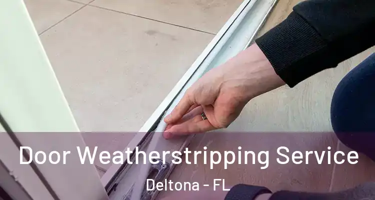 Door Weatherstripping Service Deltona - FL