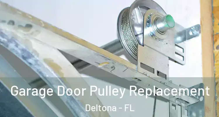 Garage Door Pulley Replacement Deltona - FL