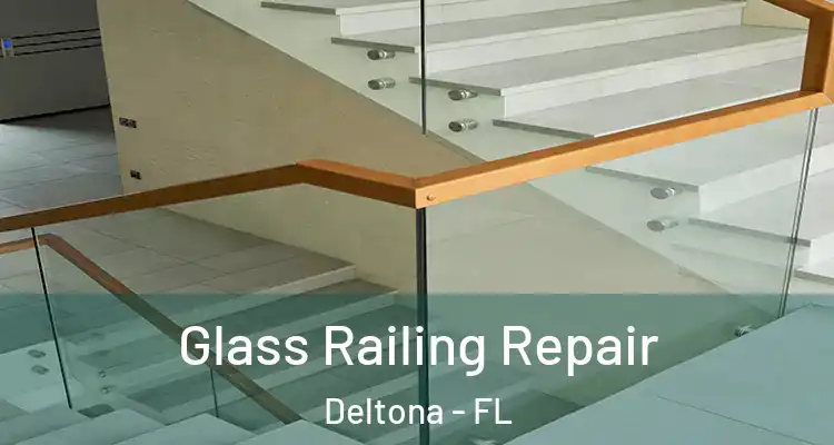 Glass Railing Repair Deltona - FL