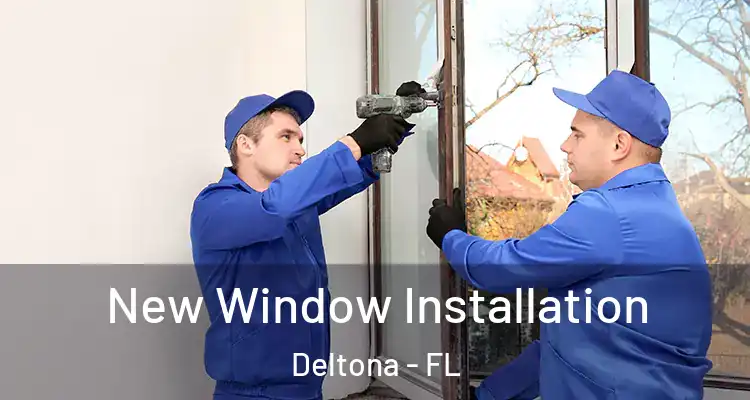 New Window Installation Deltona - FL