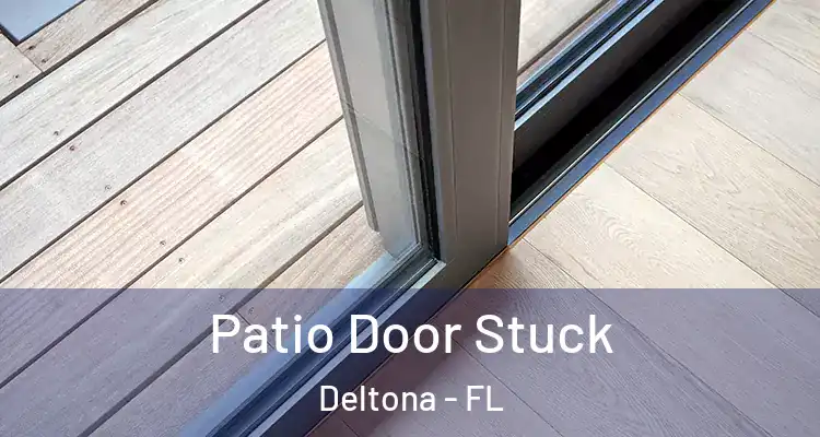 Patio Door Stuck Deltona - FL