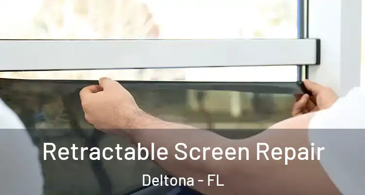 Retractable Screen Repair Deltona - FL