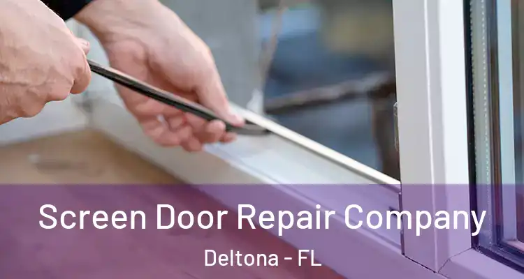 Screen Door Repair Company Deltona - FL