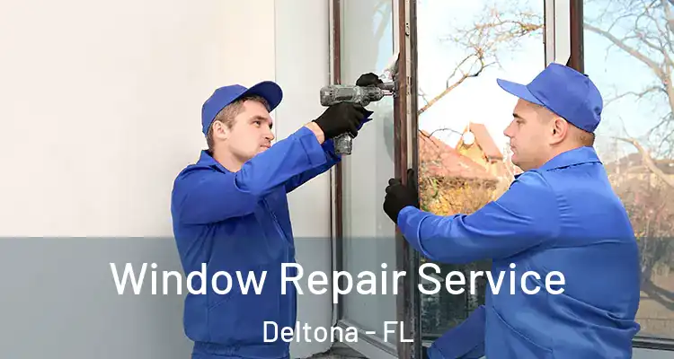 Window Repair Service Deltona - FL