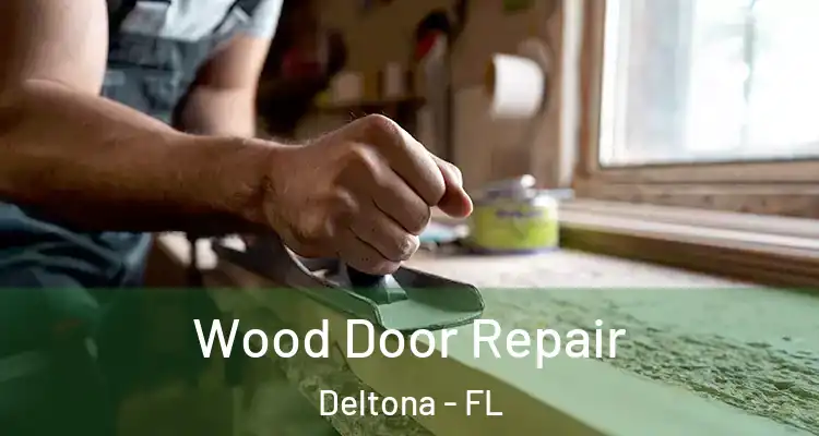 Wood Door Repair Deltona - FL